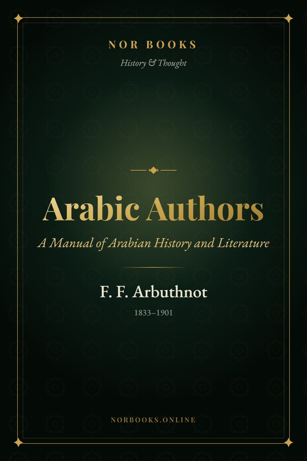 Arabic Authors: A Manual of Arabian History and Literature