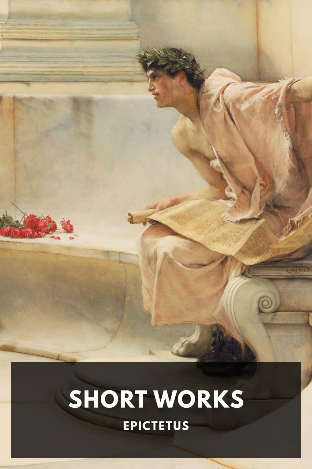 The Enchiridion and Short Works of Epictetus